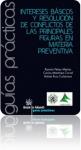 NUEVA GUIA: Intereses básicos y resolución de conflictos de las principales figuras en materia Preventiva NUEVA GUIA: Intereses básicos y resolución de conflictos de las principales figuras en materia Preventiva